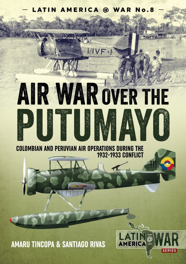 AIR WAR OVER THE PUTUMAYO COLOMBIAN AND PERUVIAN AIR OPERATIONS