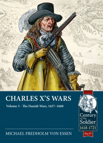 CHARLES X'S WARS VOLUME 3 - THE DANISH WARS, 1657-1660 < Storia 