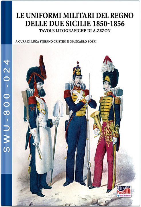 LE UNIFORMI MILITARI DEL REGNO DELLE DUE SICILIE 1850 1856 Uniformi Distintivi Milistoria