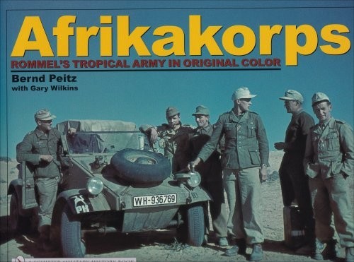 AFRIKAKORPS ROMMEL'S TROPICAL ARMY IN ORIGINAL PHOTOGRAPHS 